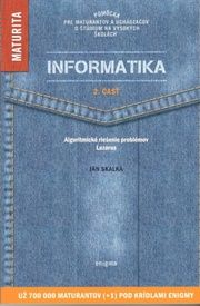 Informatika 2. časť Pomôcka pre maturantov